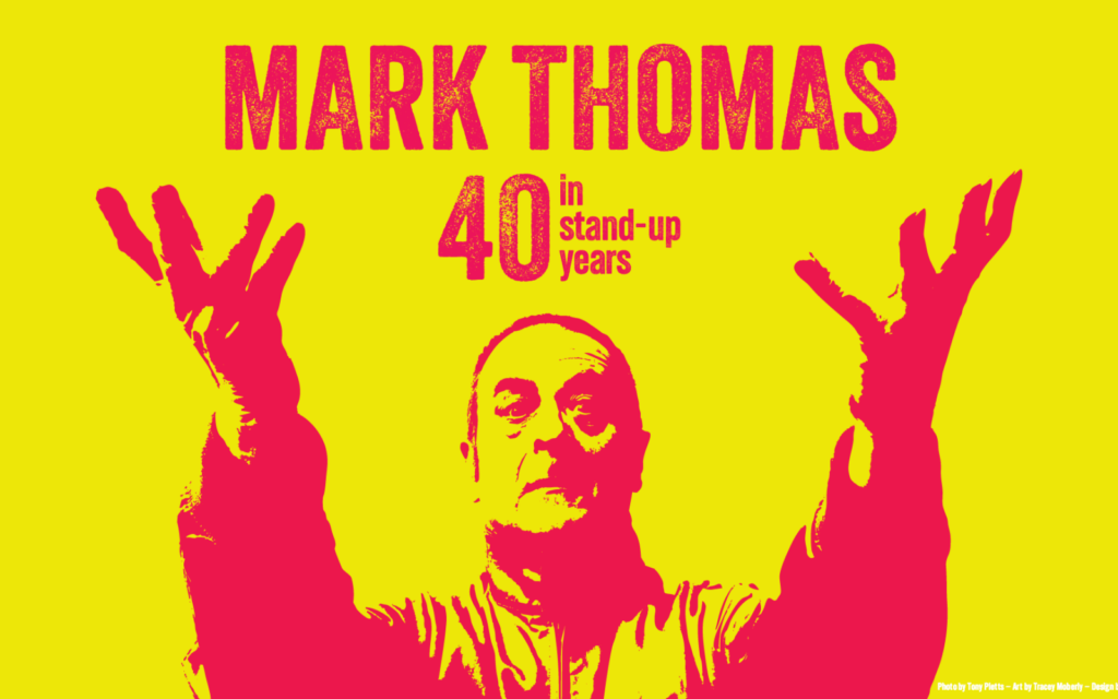 Mark Thomas: 40 in Stand-Up Years