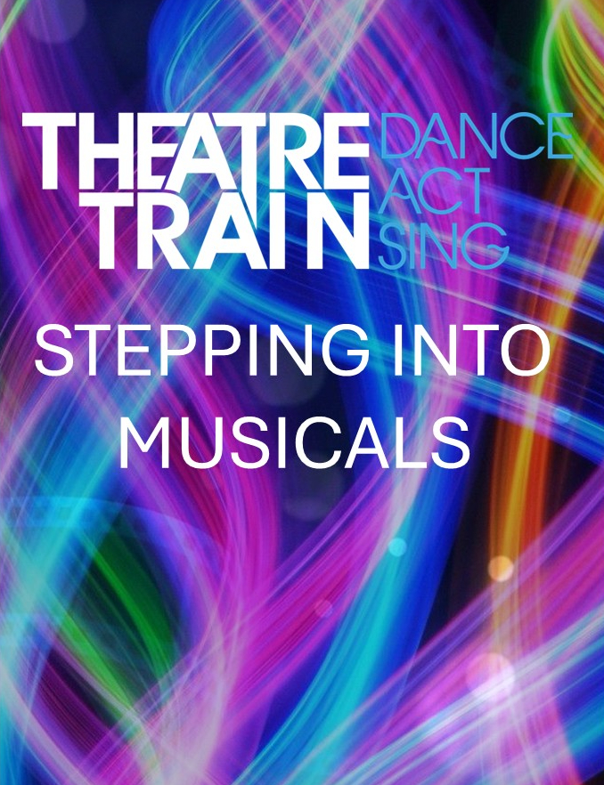 Theatre Train Dance Act Sing Stepping Into Musicals