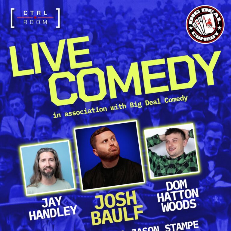 Comedy Ft. Jay Handley, Josh Baulf & Dom Hatton Woods