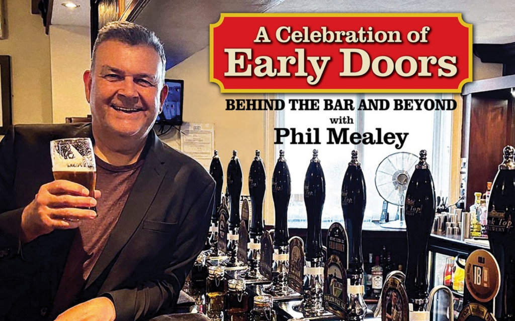 A Celebration of Early Doors – Behind the Bar and Beyond With Phil Mealey