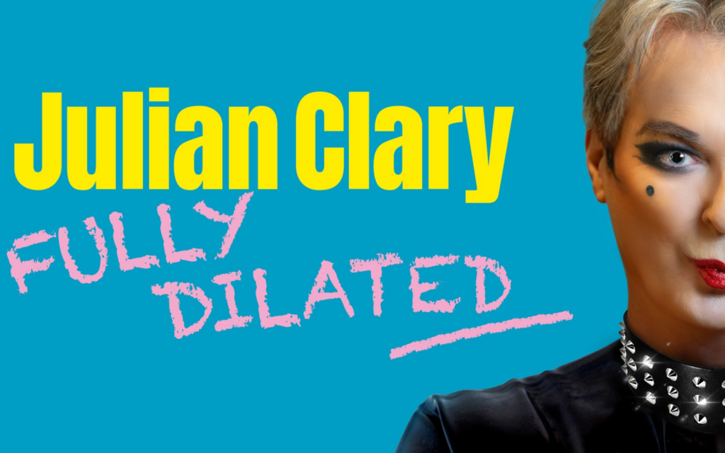 Julian Clary: Fully Dilated